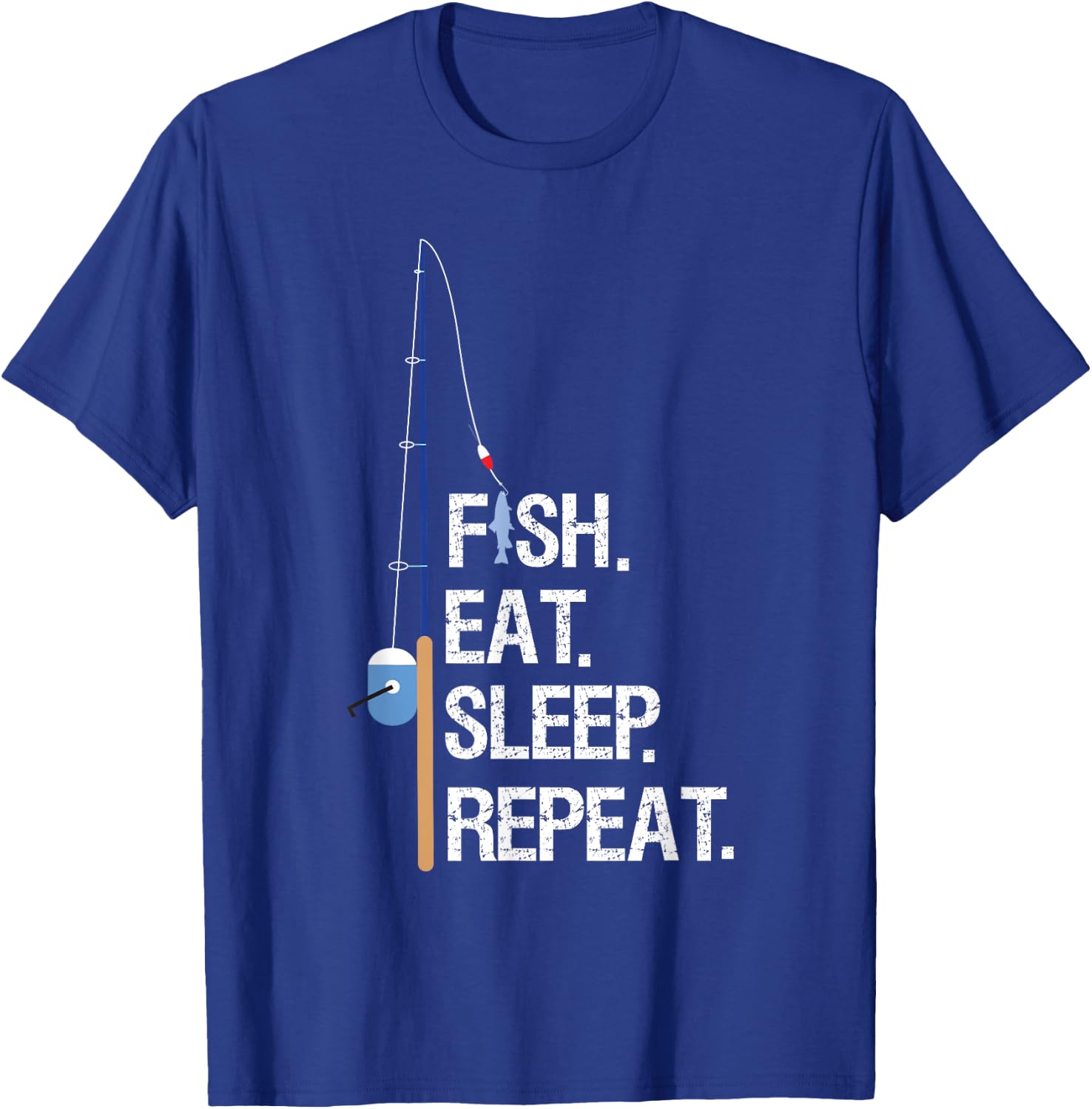 Fish Eat Sleep Repeat Funny Fishing Humor Gift T-Shirt - T-Shirt | Royal