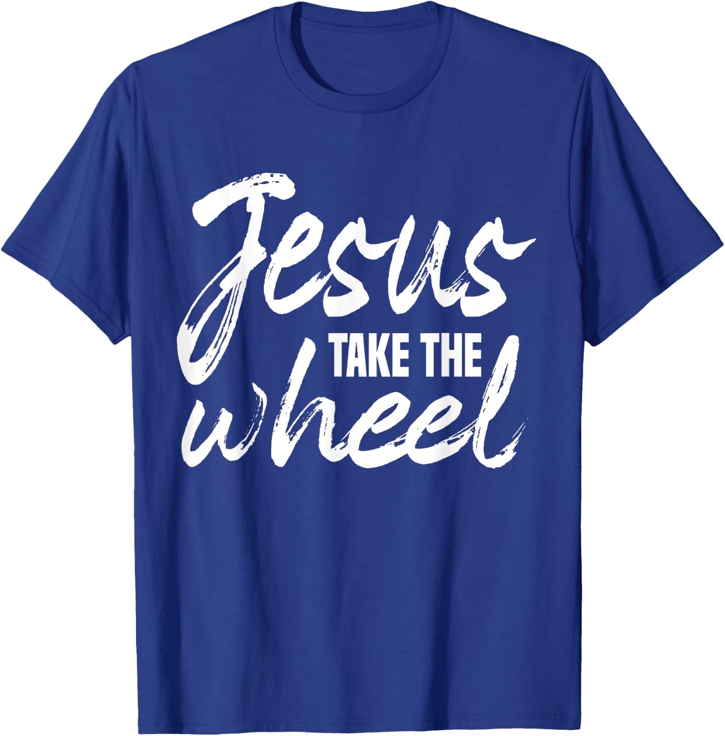 Jesus Take the Wheel faith Christian Religious Inspirational T-Shirt - T-Shirt | Royal