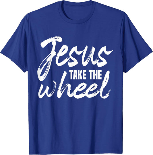 Jesus Take the Wheel faith Christian Religious Inspirational T-Shirt - T-Shirt | Royal
