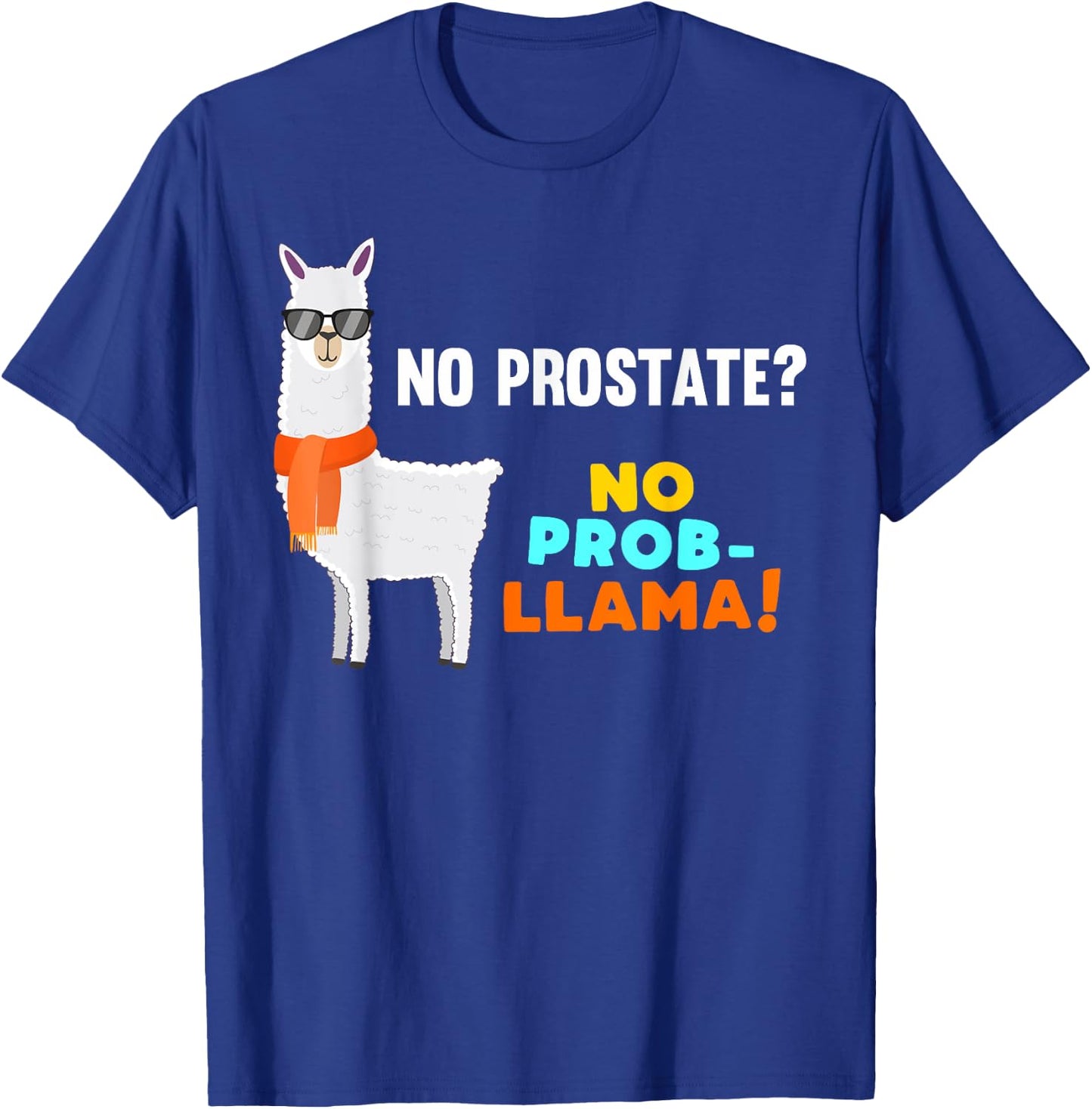 No Prob-Llama Prostate Removal Surgery Survivor Recovery T-Shirt - T-Shirt | Royal
