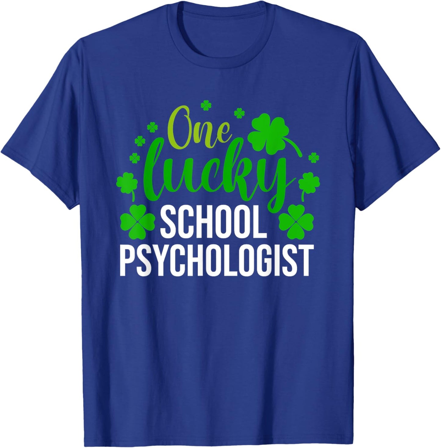 One Lucky School Psychologist Men Women St Patricks Day T-Shirt - T-Shirt | Royal