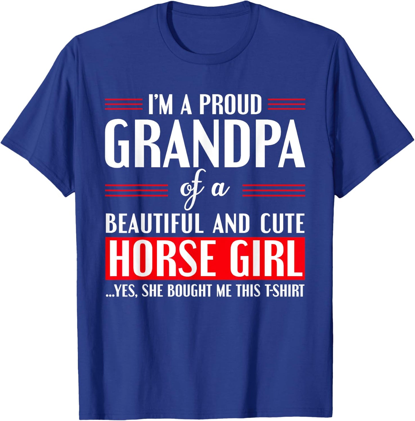 Gift Proud Grandpa of A Freaking Awesome Horse Girl T-Shirt - T-Shirt | Royal
