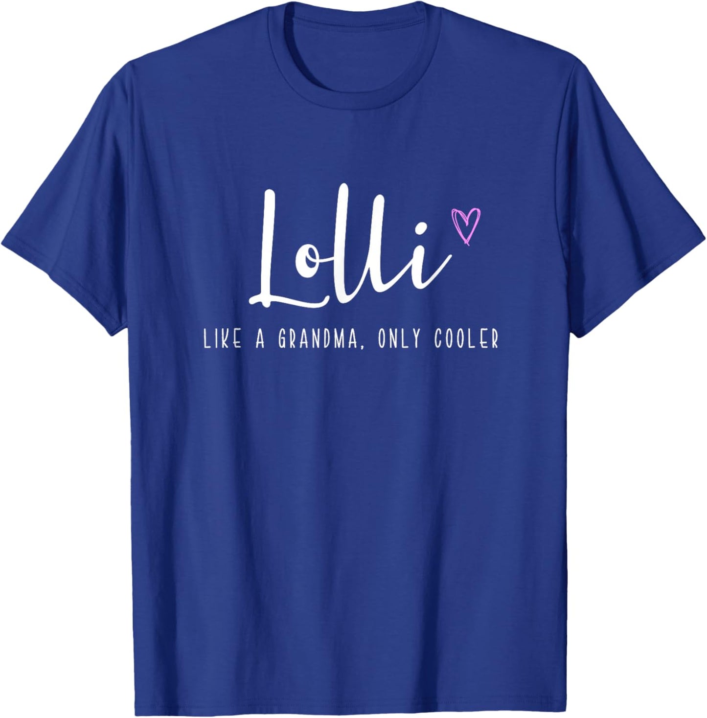Lolli Like a Grandma Only Cooler Mother's Day T-Shirt - T-Shirt | Royal