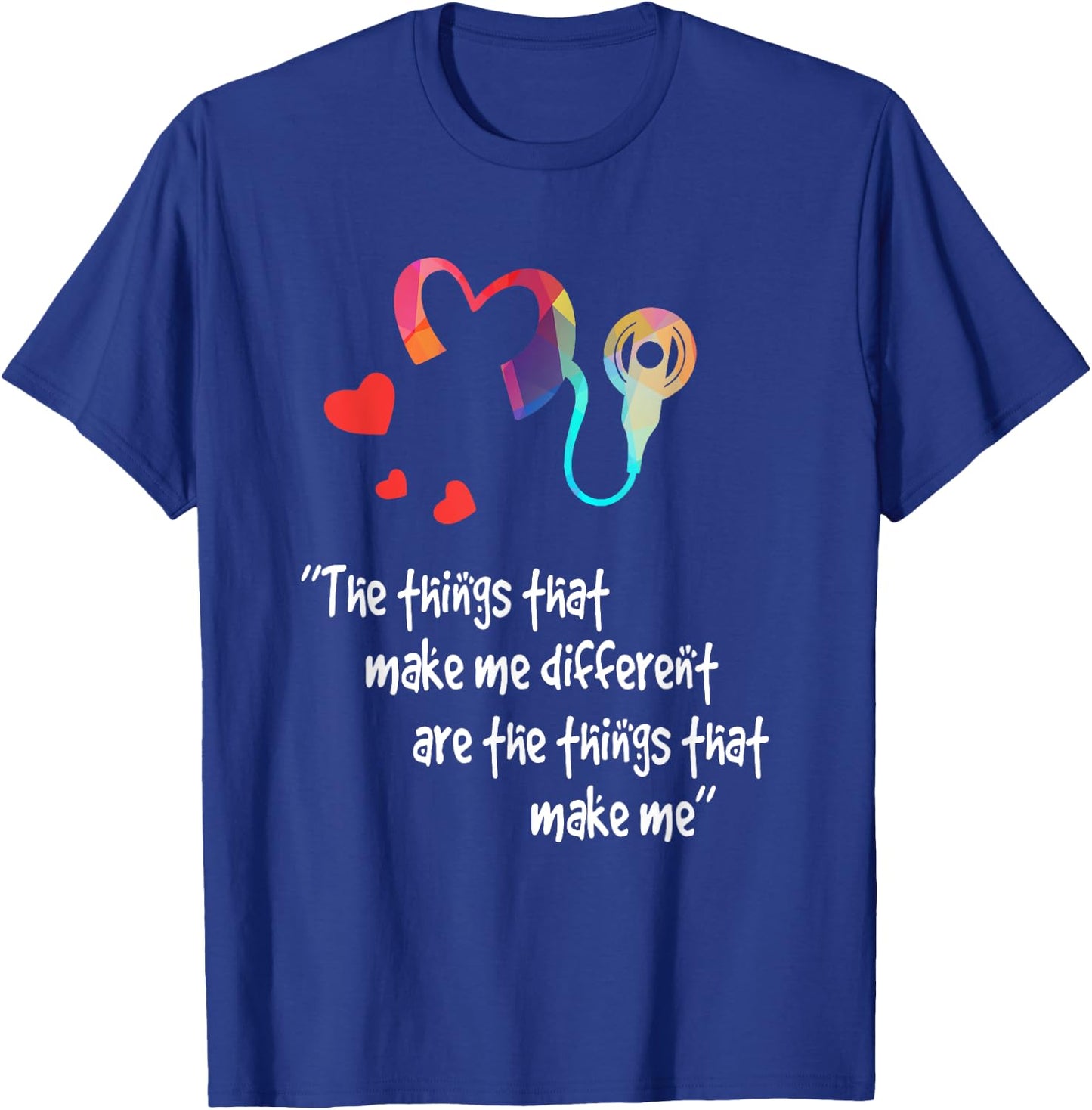 The Hearing that Make me different T-Shirt - T-Shirt | Royal