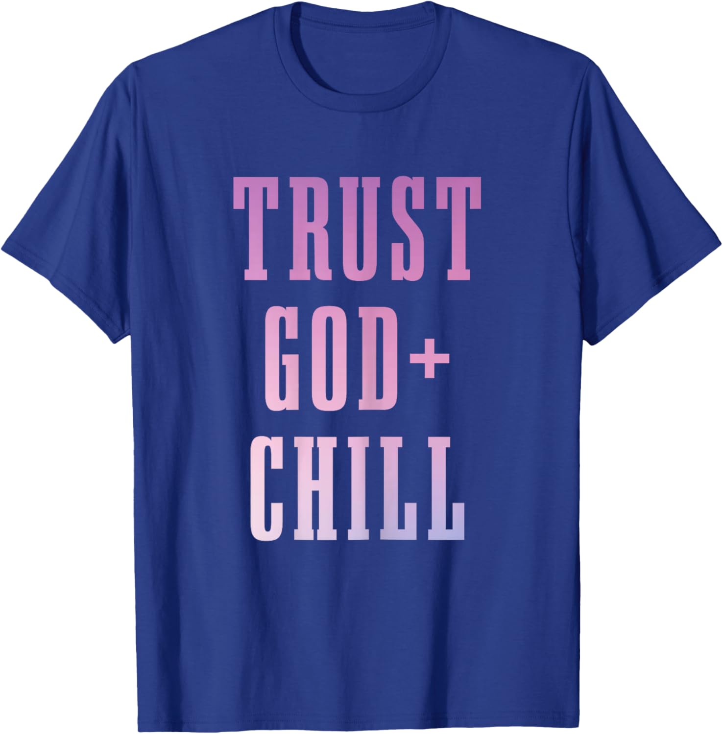 Trust God & Chill Christian Faith Jesus Church Pastor Funny T-Shirt - T-Shirt | Royal