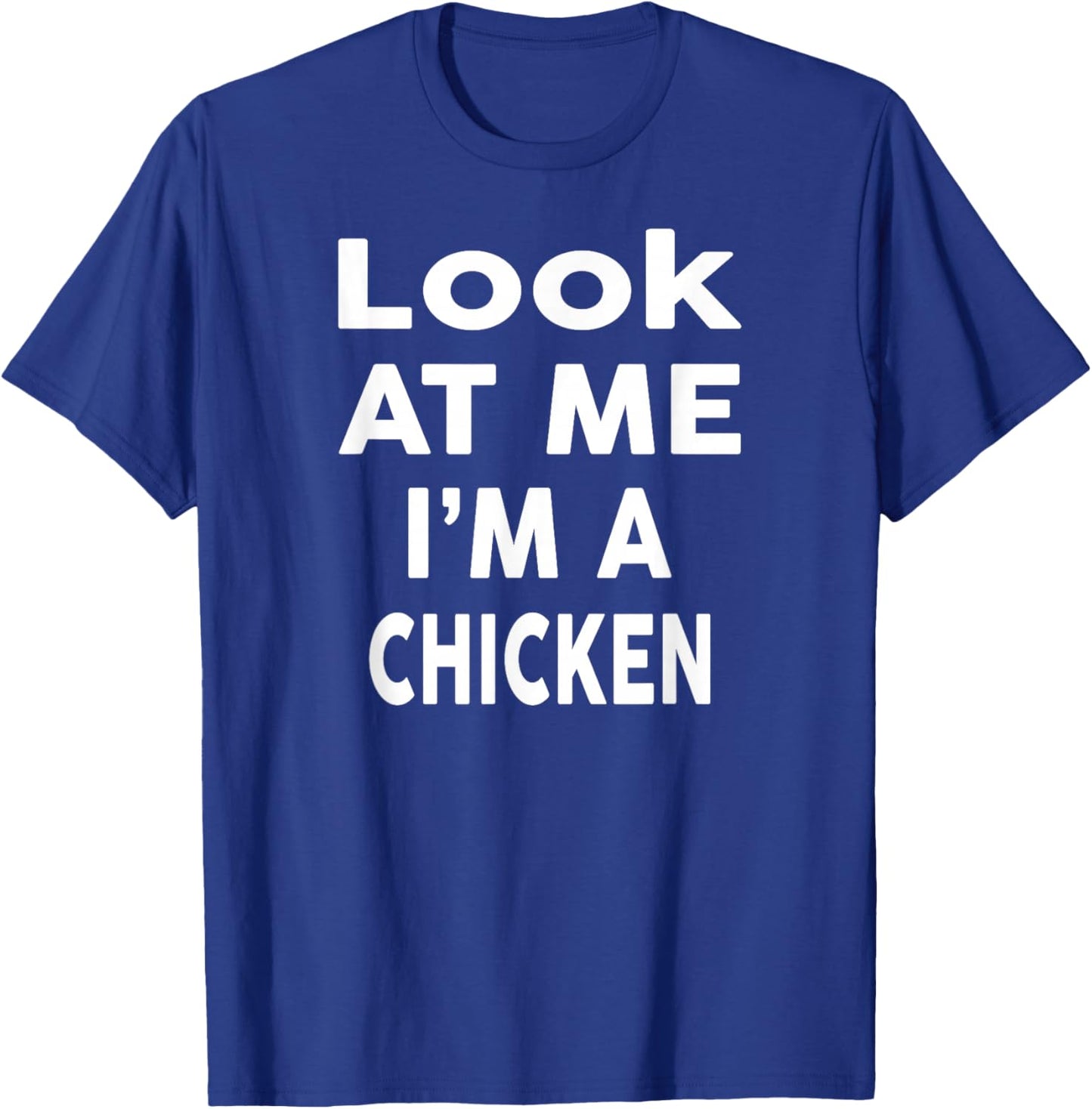 Look at Me I'm A CHICKEN Halloween Costume CHICKEN T-Shirt - T-Shirt | Royal