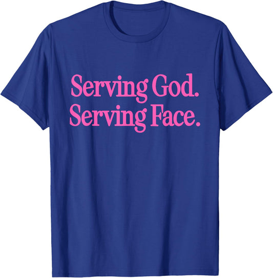 Serving God Serving Face Funny Christian Quotes T-Shirt - T-Shirt | Royal