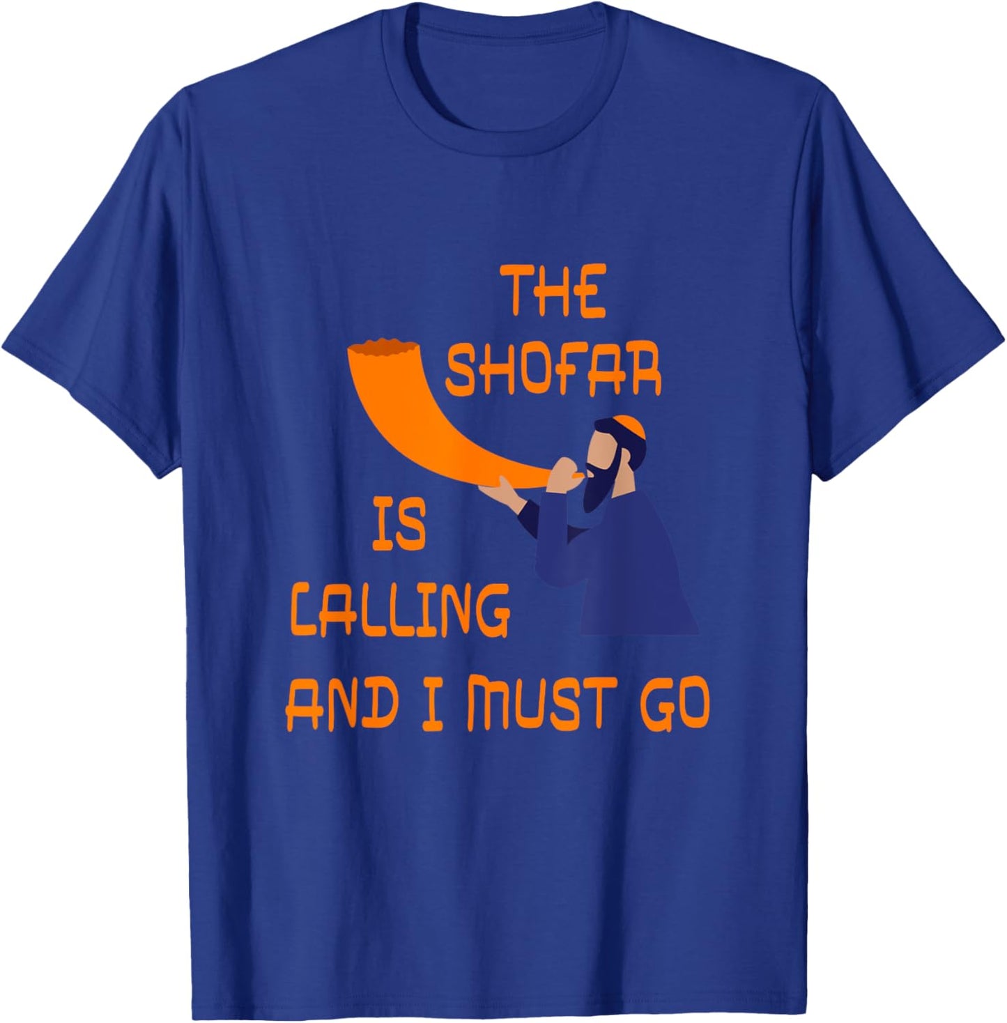 Shofar Is Calling And I Must Go Jewish New Year Rosh Hashana T-Shirt - T-Shirt | Royal