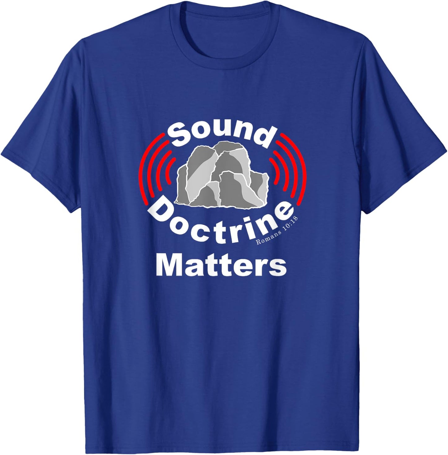 Sound Doctrine Matters, Preach The Gospel, Christian T-Shirt - T-Shirt | Royal