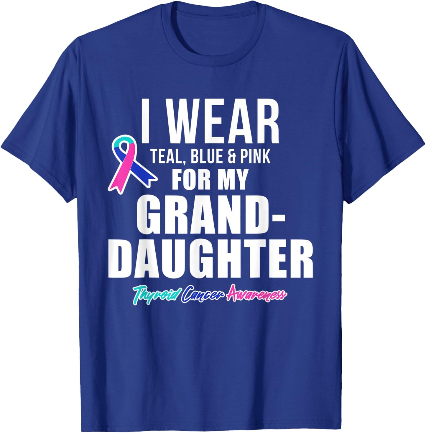 Thyroid Cancer Shirt for Granddaughter Awareness Products T-Shirt - T-Shirt | Royal