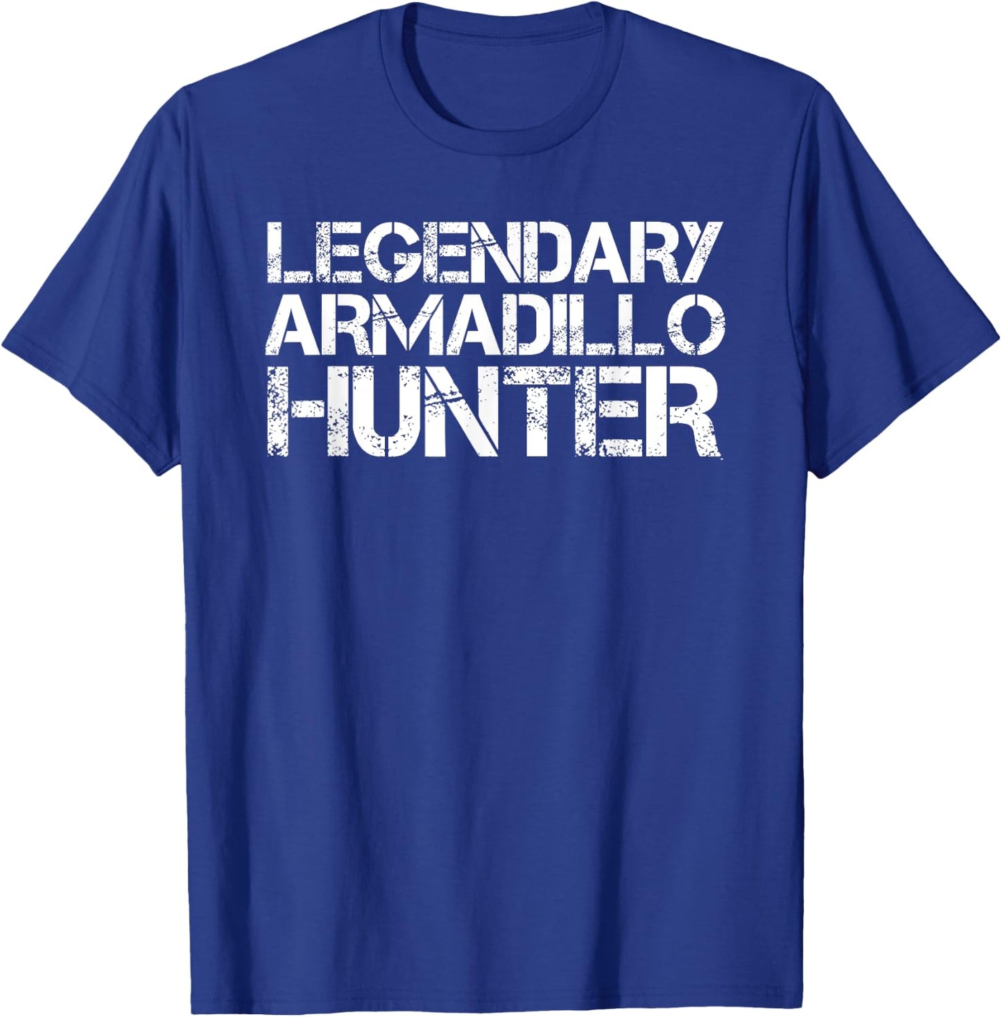 LEGENDARY ARMADILLO HUNTER Funny Hunting Wildlife Gift T-Shirt - T-Shirt | Royal