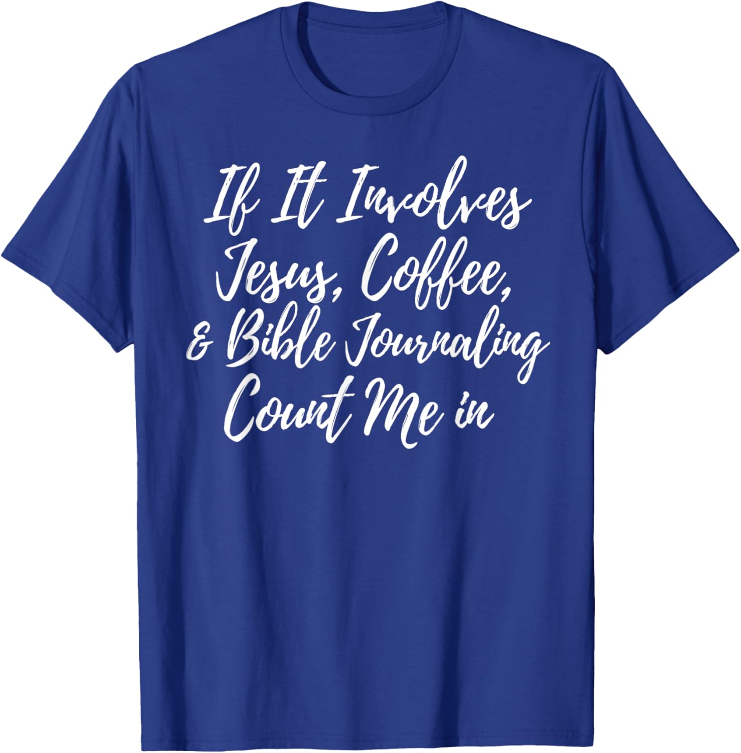 Jesus Coffee And Bible Journaling Count Me In T-Shirt - T-Shirt | Royal