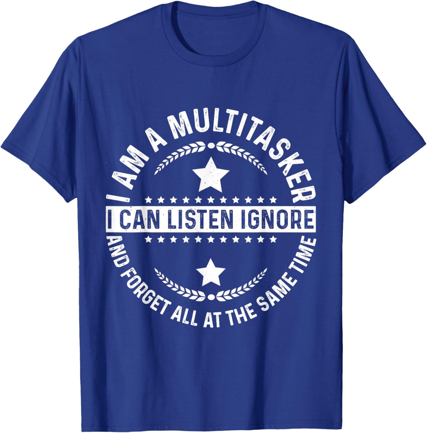 I Am A Multitasker Funny Humor Quotes Design Men Women T-Shirt - T-Shirt | Royal