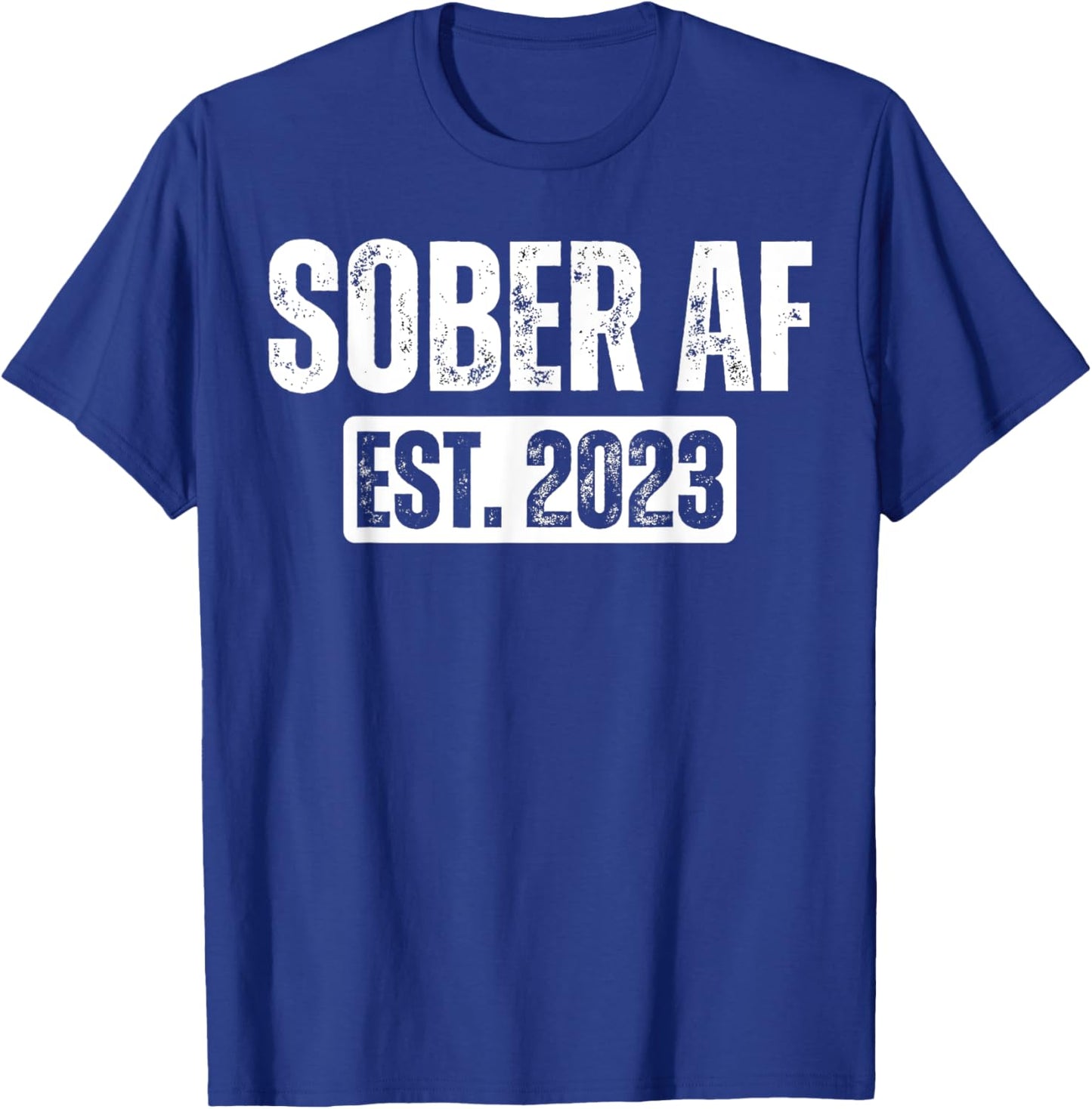 2 Years Sober AF Since 2023 Sobriety Anniversary Fun Saying T-Shirt - T-Shirt | Royal