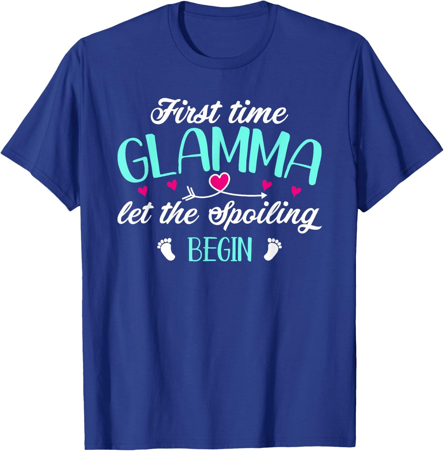 First Time Glamma Let the Spoiling Begin New 1st Time Funny T-Shirt - T-Shirt | Royal