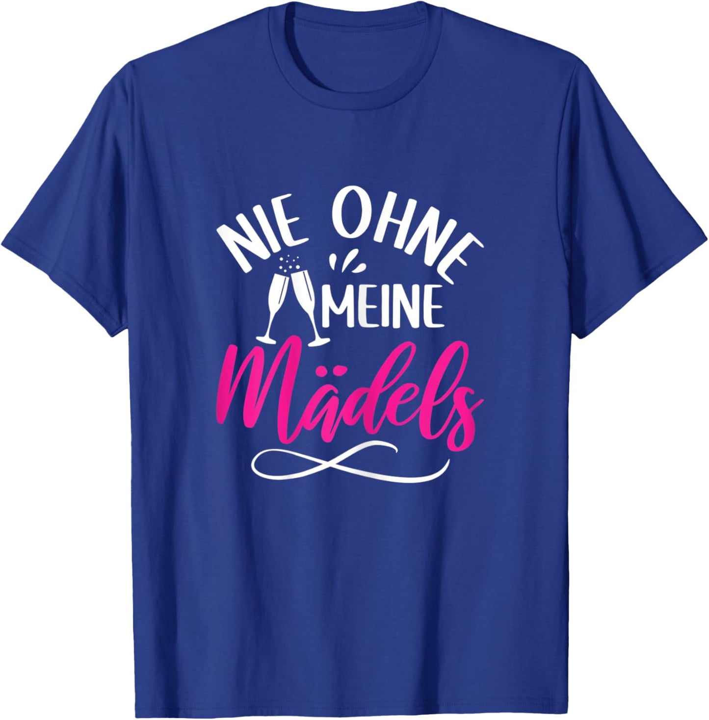Damen Wein Sekt Prosecco Party Saufen Nie ohne meine Mädels T-Shirt - T-Shirt | Royal