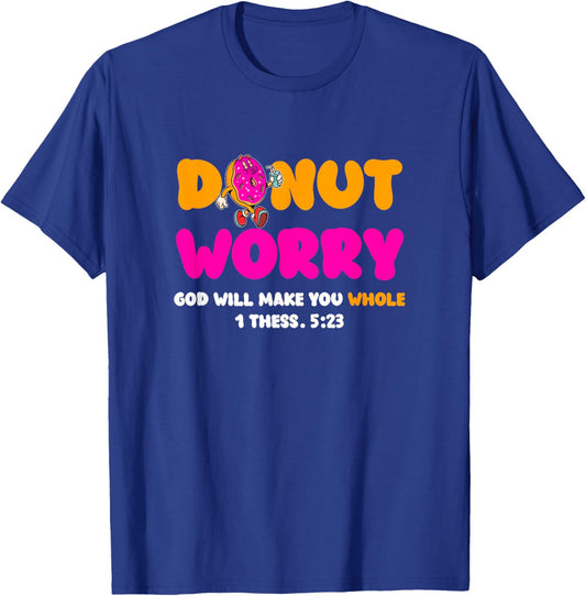 Donut Worry God Will Make You Whole Christian Donut Lover T-Shirt - T-Shirt | Royal