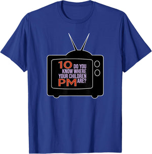 10 PM Do You Know Where Your Children Are RETRO 60s & 70s TV T-Shirt - T-Shirt | Royal