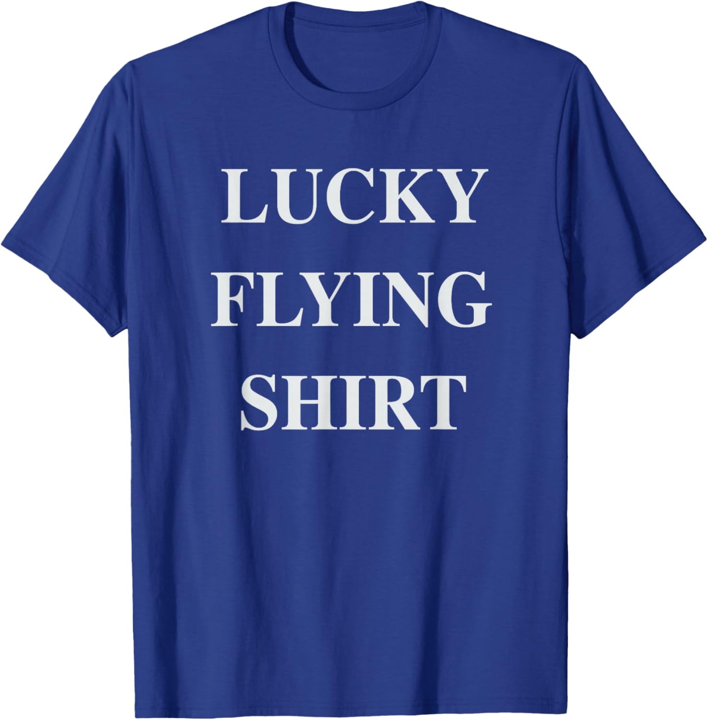 My Lucky Flying Shirt Aviation Flight Instructor Pilot Humor T-Shirt - T-Shirt | Royal
