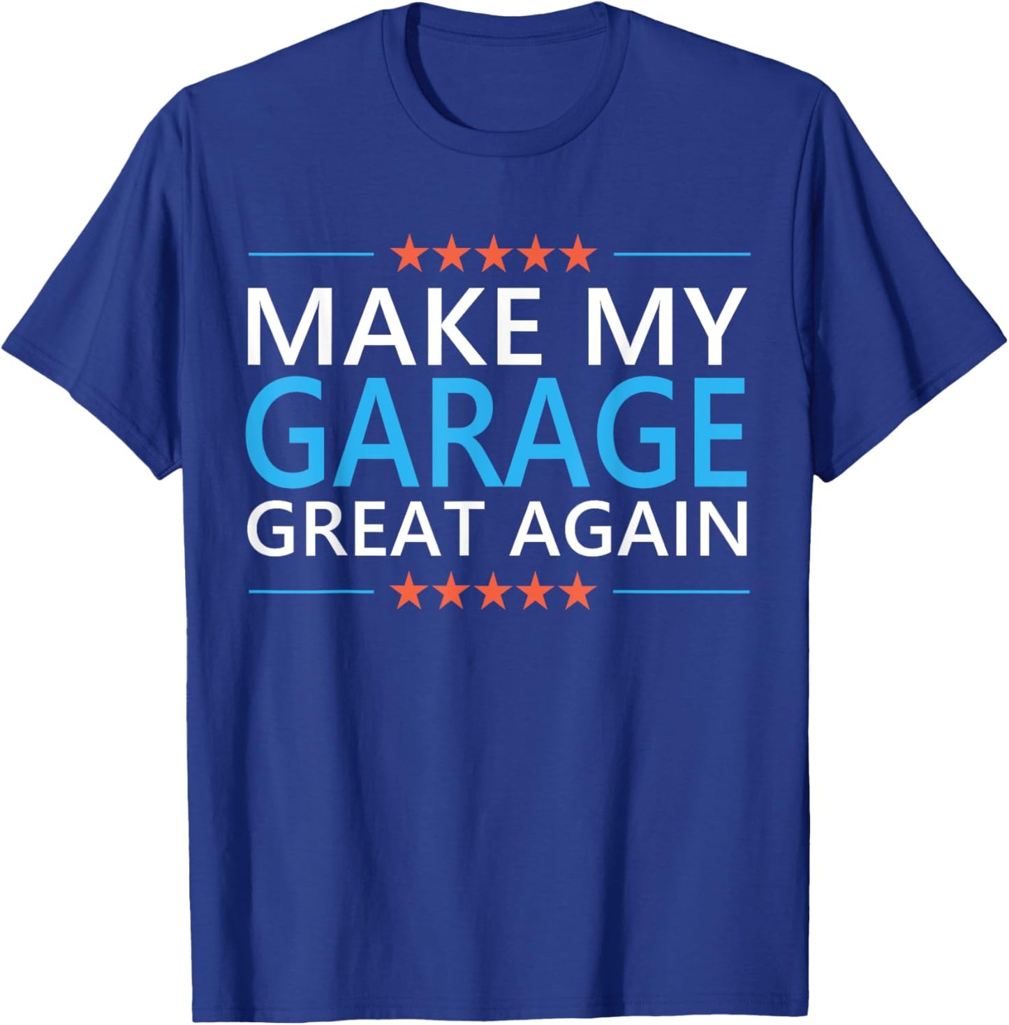 Make My Garage Great Again Handyman Mechanic Dad Grandpa T-Shirt - T-Shirt | Royal