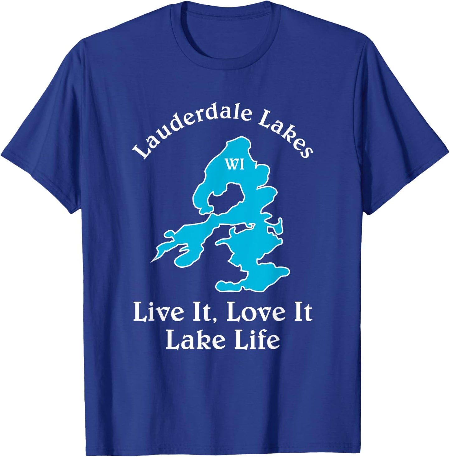 Lauderdale Lakes WI Lake Life Wisconsin Fans T-Shirt - T-Shirt | Royal