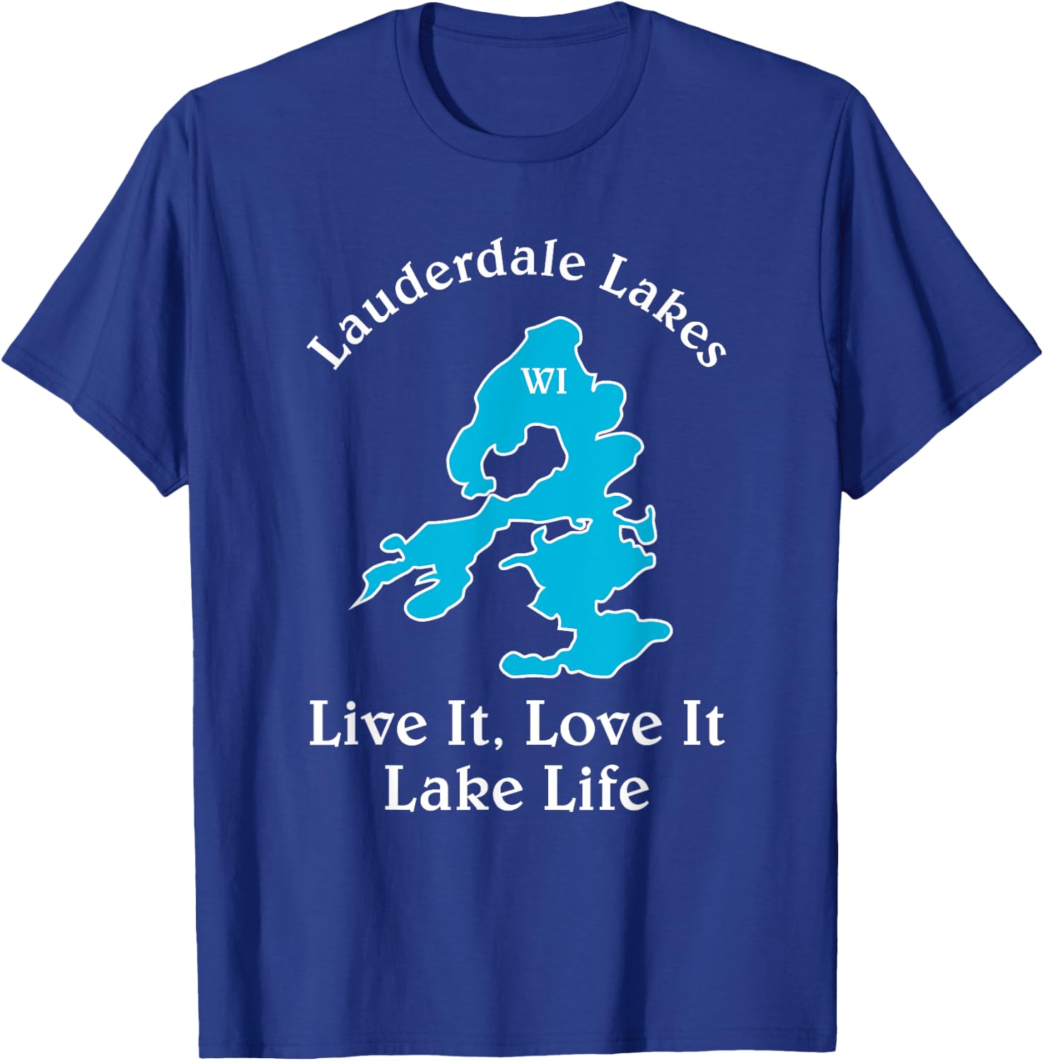 Lauderdale Lakes WI Lake Life Wisconsin Fans T-Shirt - T-Shirt | Royal