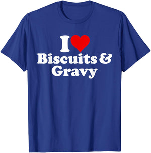 I Love Heart Biscuits and Gravy T-Shirt - T-Shirt | Royal