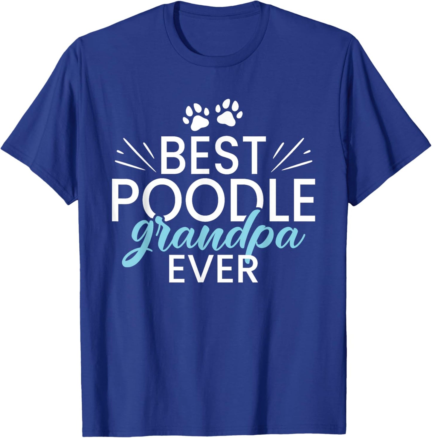 Best Poodle Grandpa Ever Poodle Dog Grandpa Men Women Girls Kids T-Shirt - T-Shirt | Royal
