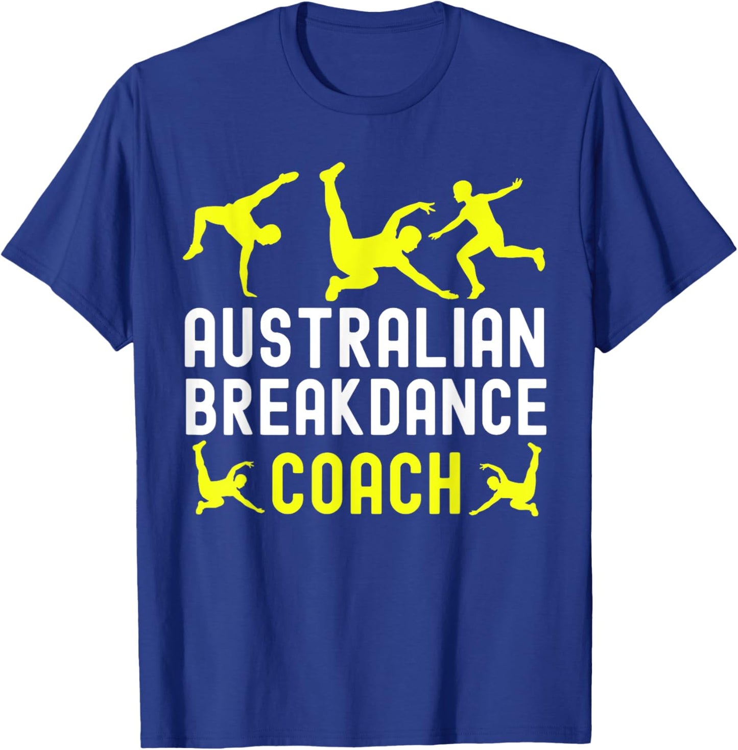 Australian Breakdancer Costume Coach Break Dancer Matching T-Shirt - T-Shirt | Royal