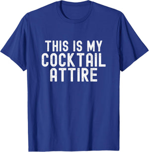 This Is My Cocktail Attire, Funny Christmas Birthday Party T-Shirt - T-Shirt | Royal