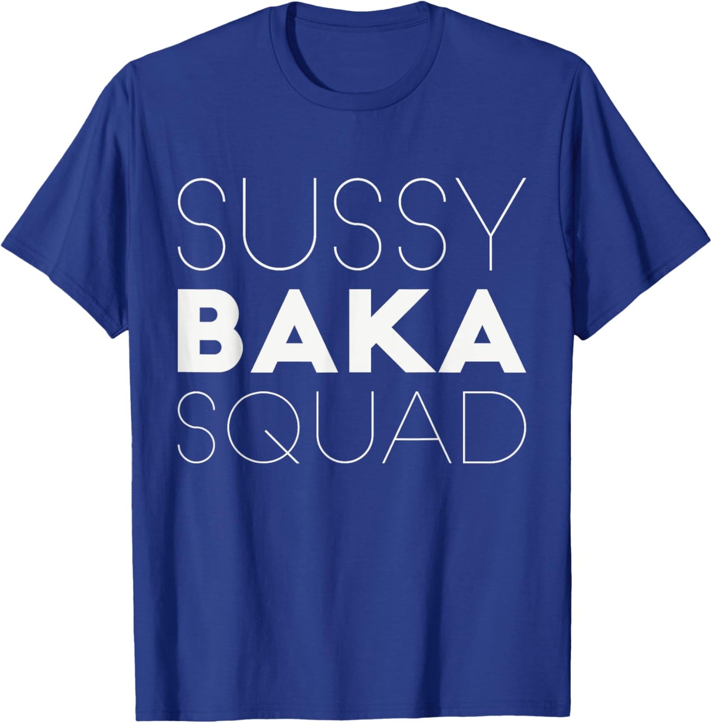 Funny Meme Sussy Baka Squad T-Shirt - T-Shirt | Royal