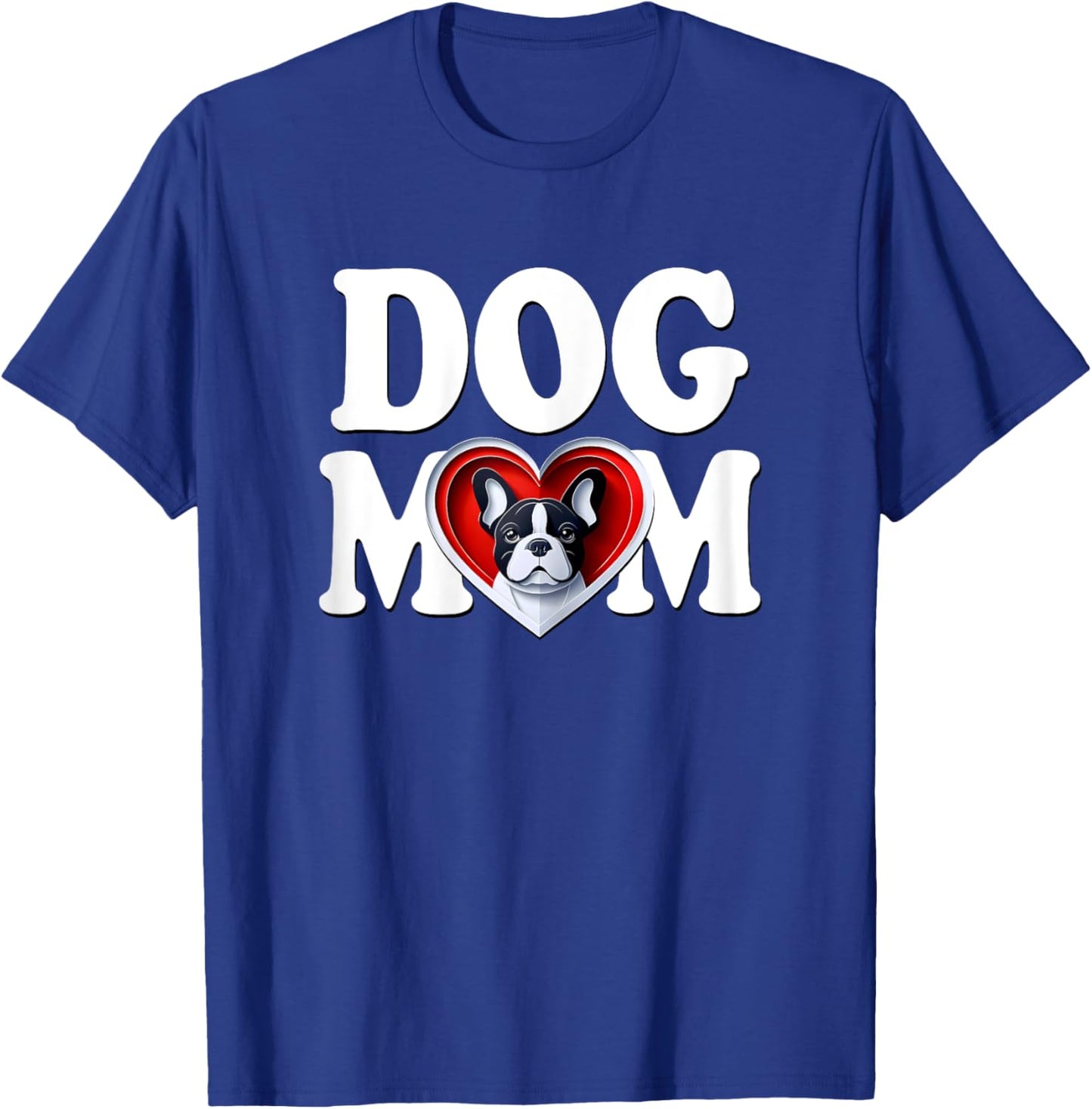 Dog French Bulldog Mom Cute Frenchie Puppy Mother Woman , Black, Female X-Small T-Shirt - T-Shirt | Royal