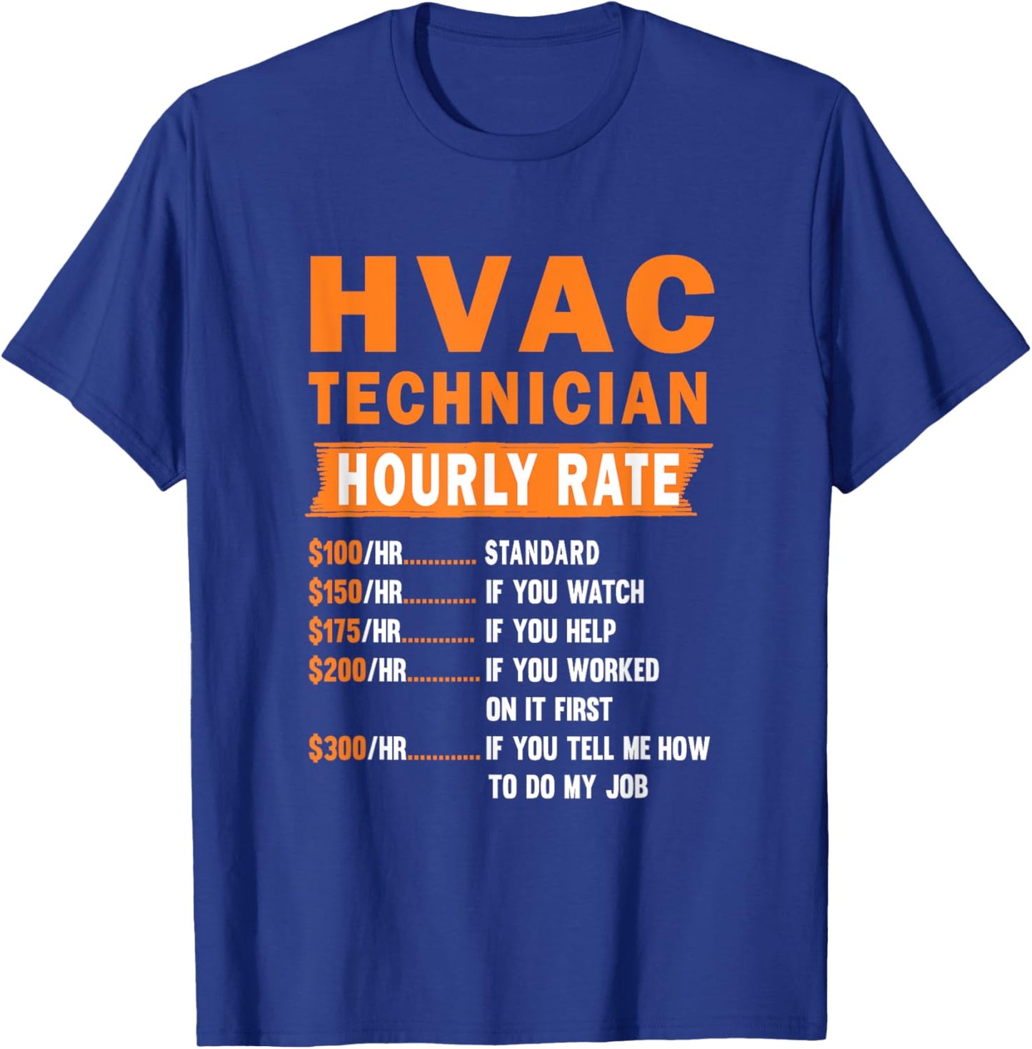 HVAC Technician Hourly Rate Funny HVAC Mechanic Quote T-Shirt - T-Shirt | Royal