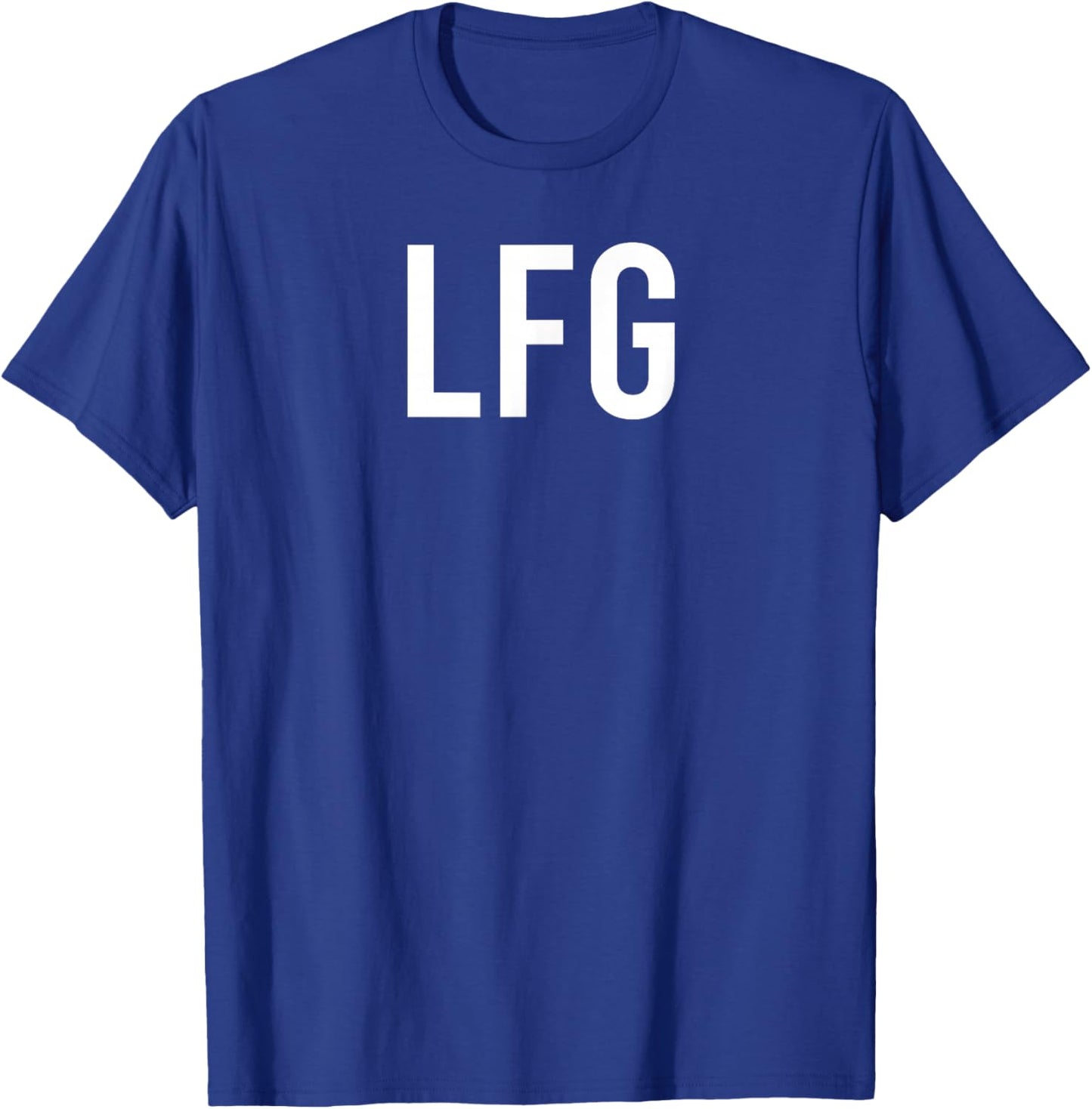 LFG Let's Fucking Go T-Shirt - T-Shirt | Royal