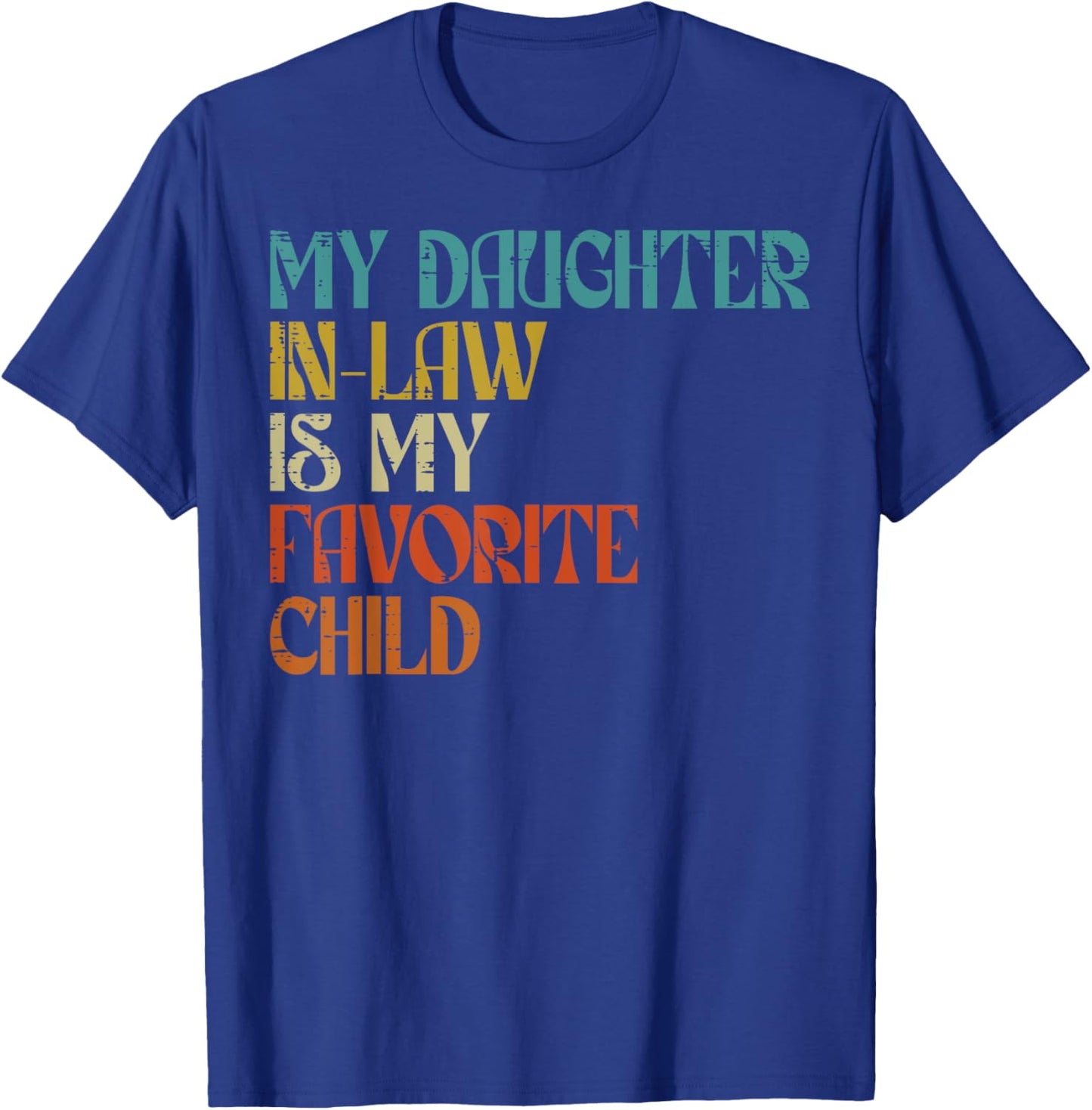 Daughter In Law Favorite Child Fathers Day Vintage Dad Papa T-Shirt - T-Shirt | Royal
