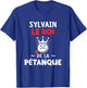 Personalised Gift Man First Name Sylvain Pétanque Humour T-Shirt - T-Shirt | Royal