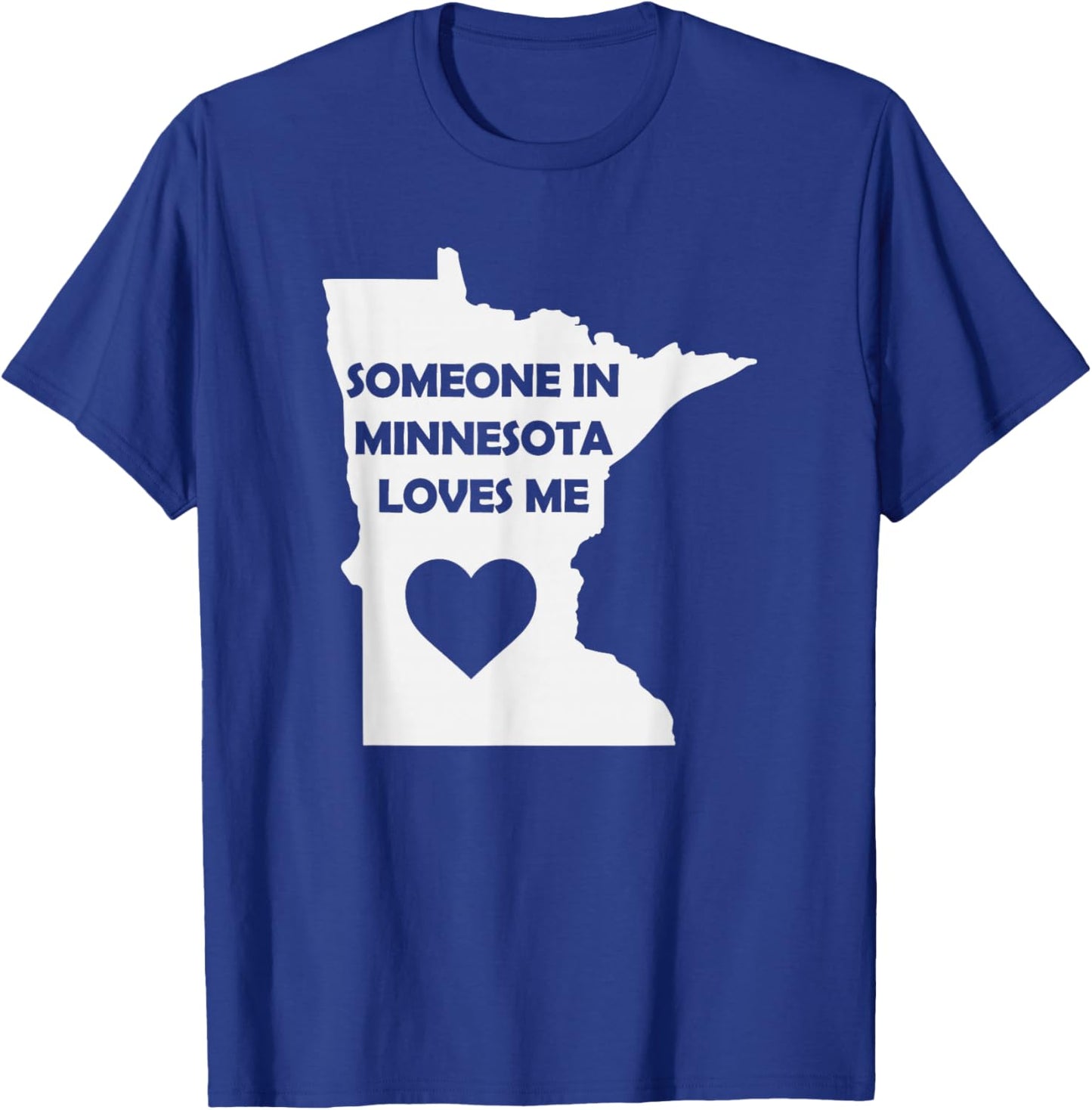 Someone In Minnesota Loves Me Family for Adults Kids Girls T-Shirt - T-Shirt | Royal