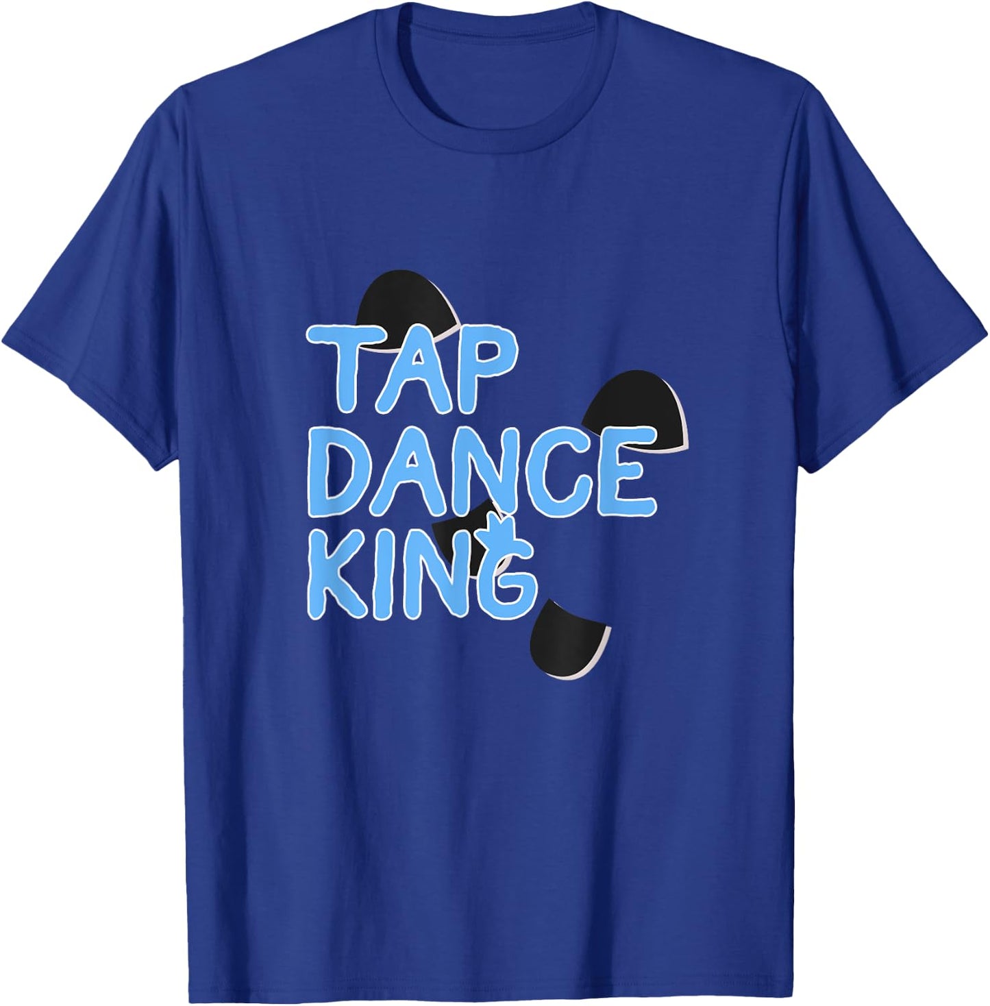 Proud Tap Dance King Gift Tap Lover Men Dancers T-Shirt - T-Shirt | Royal