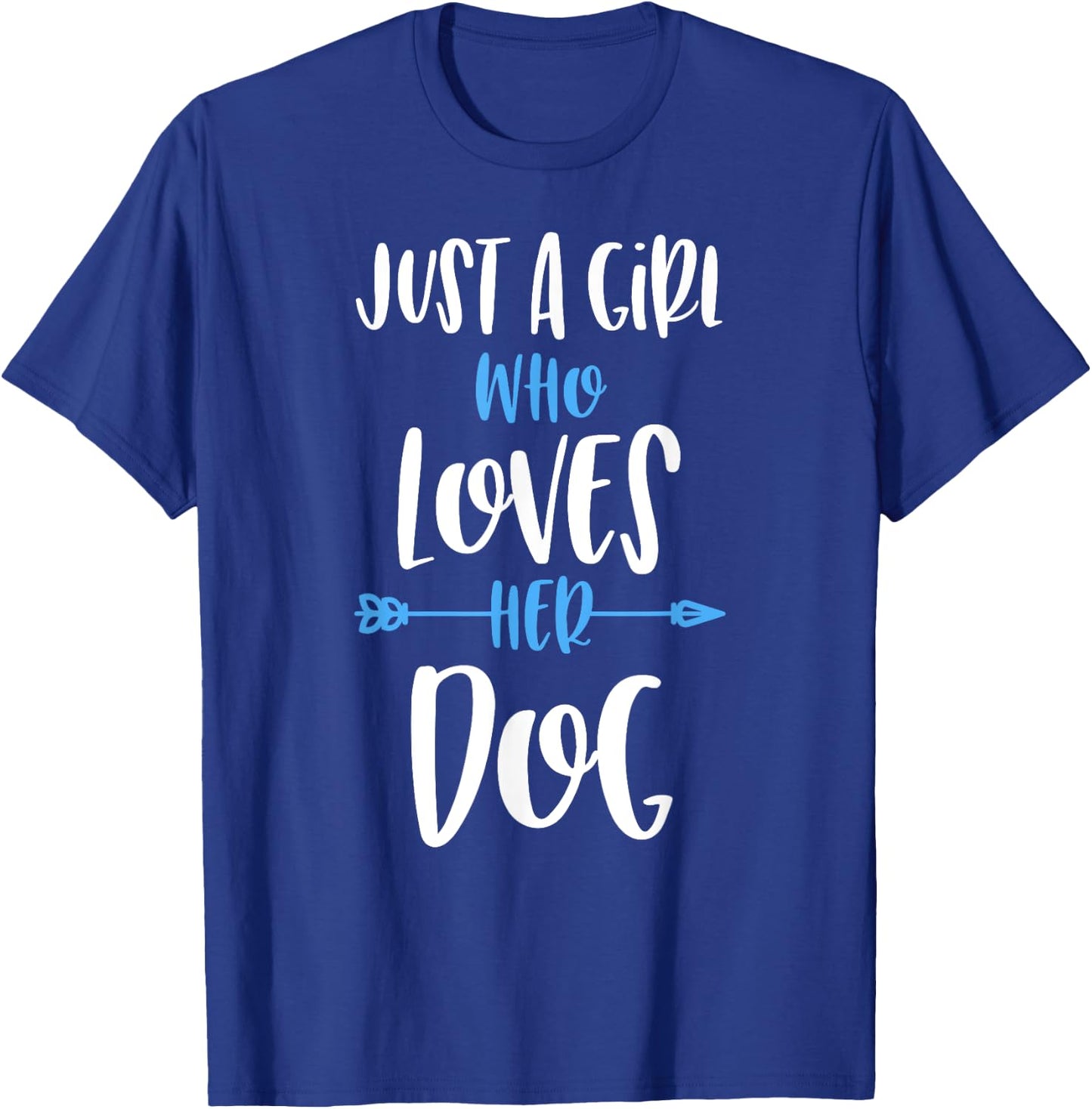 Just a Girl Who Loves Her Dog T-Shirt - T-Shirt | Royal