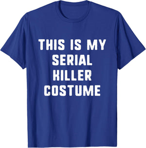 This Is My Serial Killer Costume Halloween Easy Kids Adult T-Shirt - T-Shirt | Royal