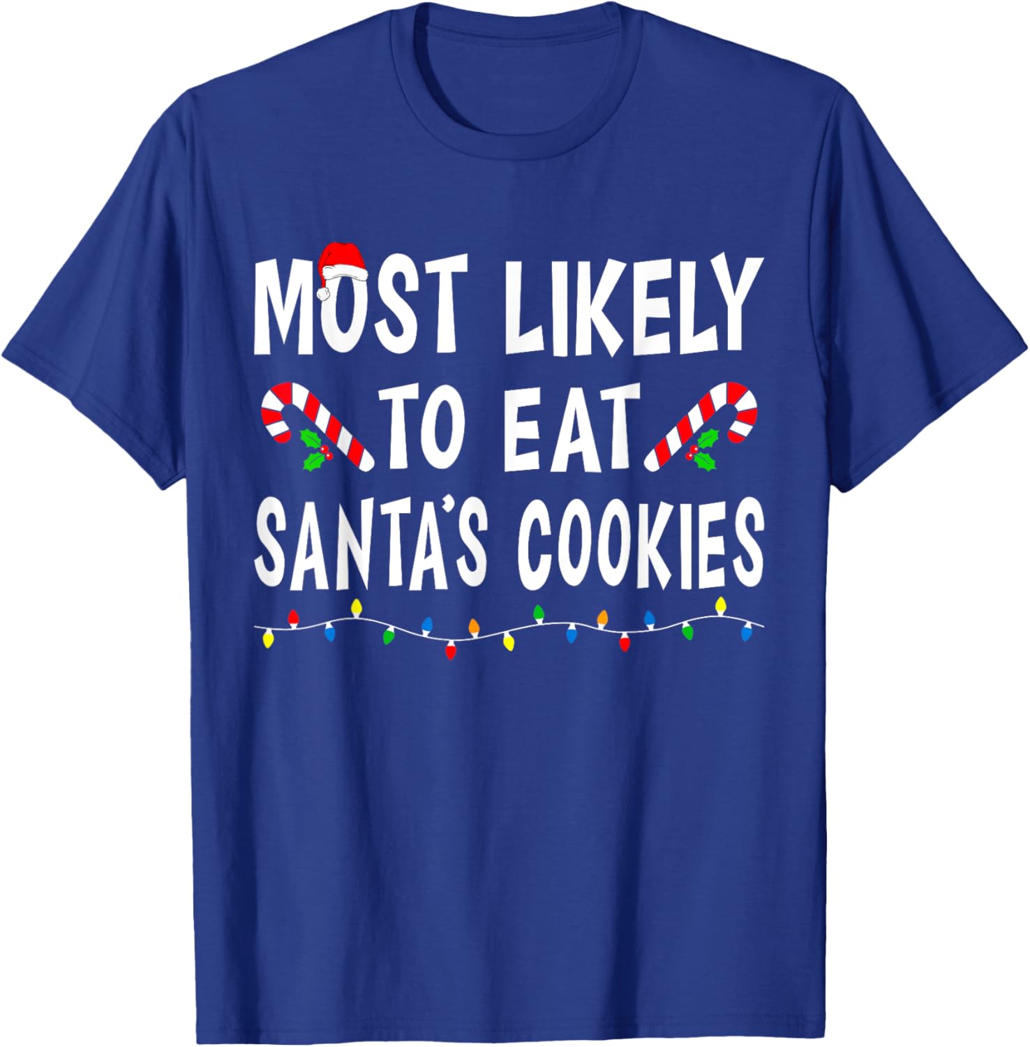 Most Likely To Eat Santa's Cookies Funny Family Christmas T-Shirt - T-Shirt | Royal