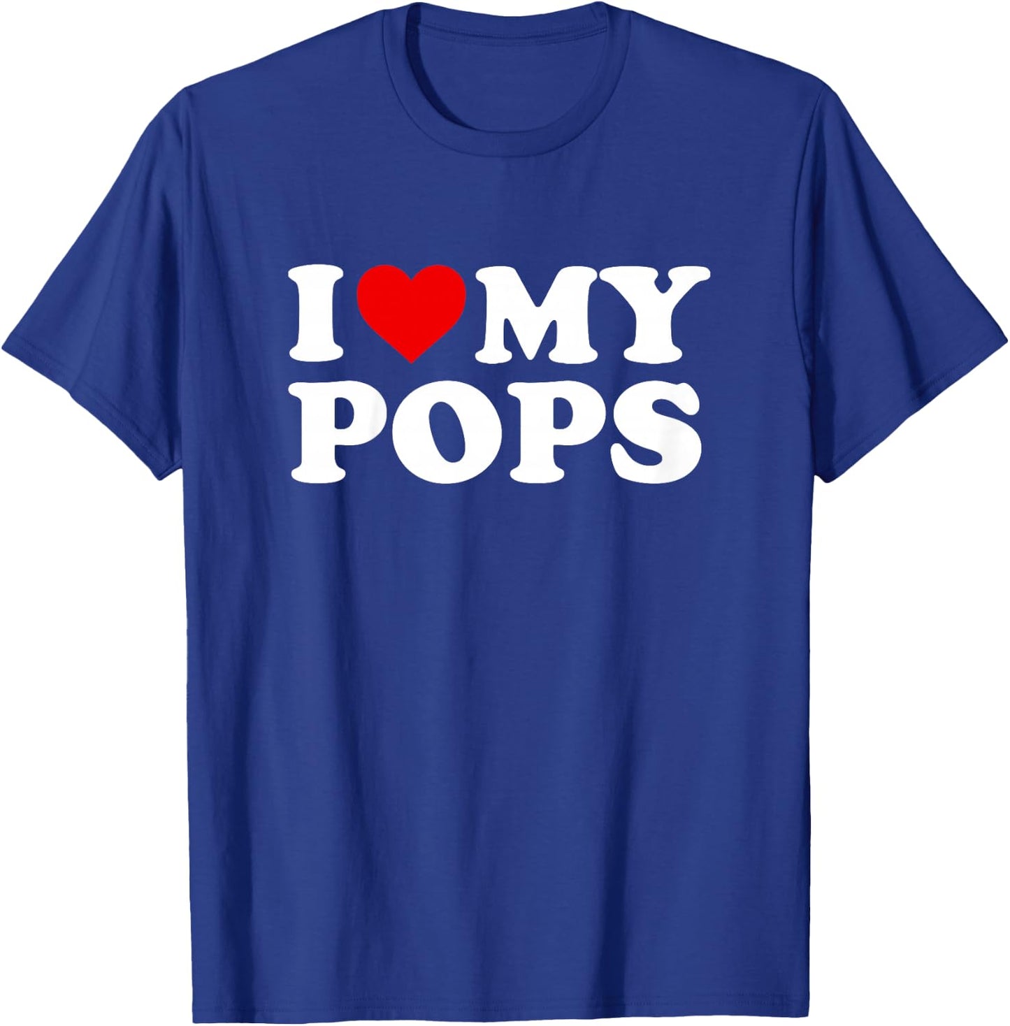 I Love My Pops: Toddler, Boy, Girl, Youth, Baby T-Shirt - T-Shirt | Royal