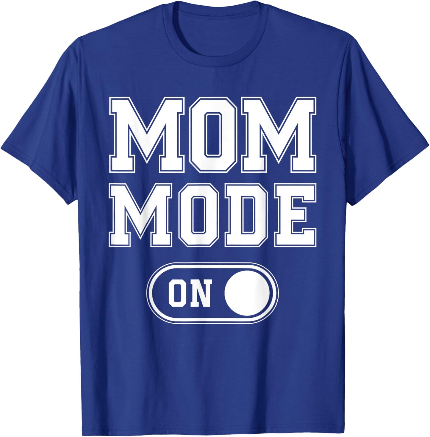 Mom Mode On Funny Soon To Be Mama Gifts 1St Time Mother T-Shirt - T-Shirt | Royal