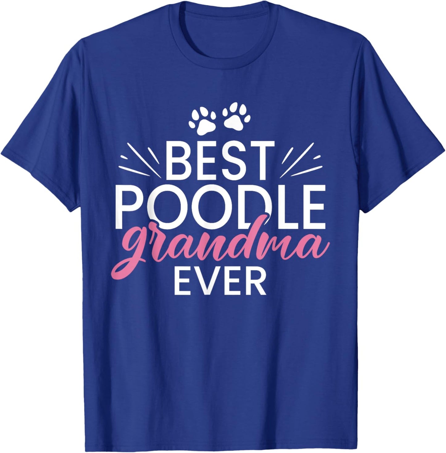 Best Poodle Grandma Ever Poodle Dog Grandma T-Shirt - T-Shirt | Royal