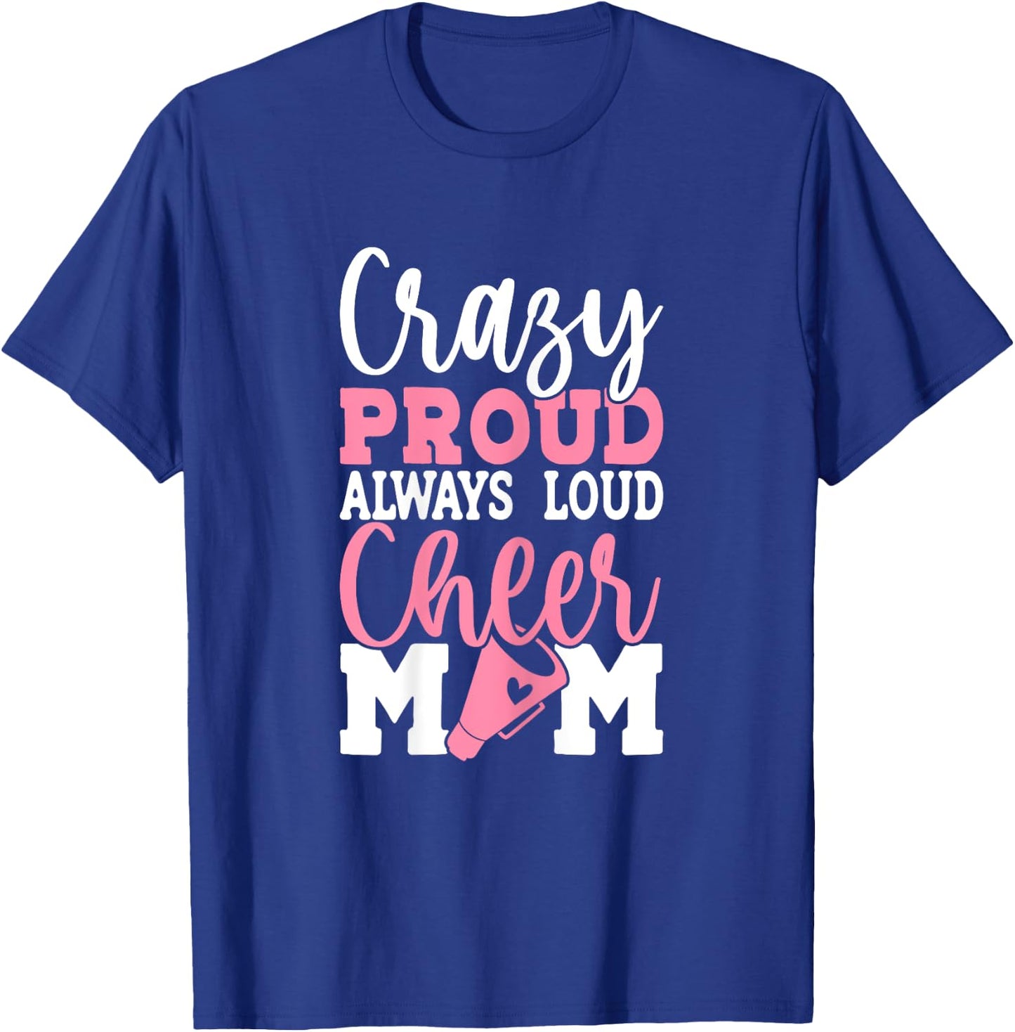 Cheerleader Mama Mother Cheer Mom Loud & Proud Cheerleading T-Shirt - T-Shirt | Royal