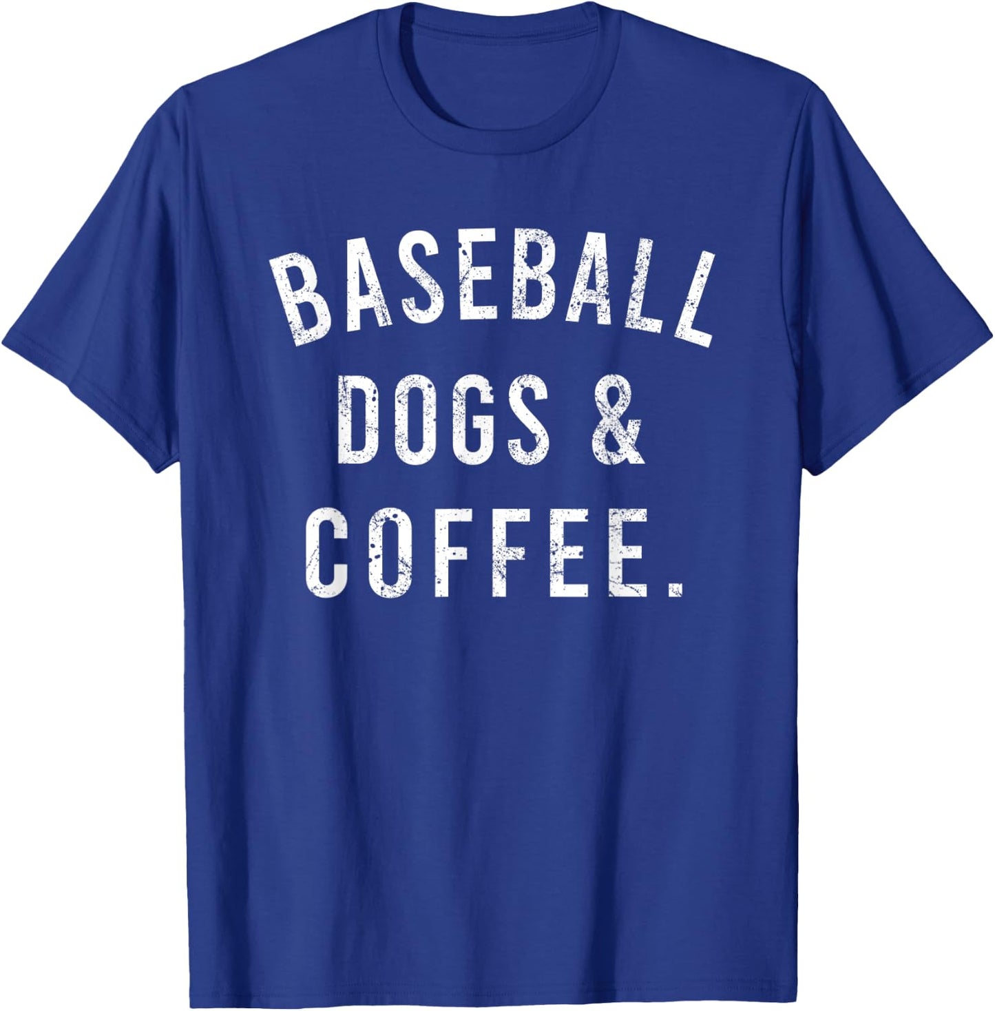 Baseball Dogs And Coffee Funny Baseball Shirts Men T-Shirt - T-Shirt | Royal