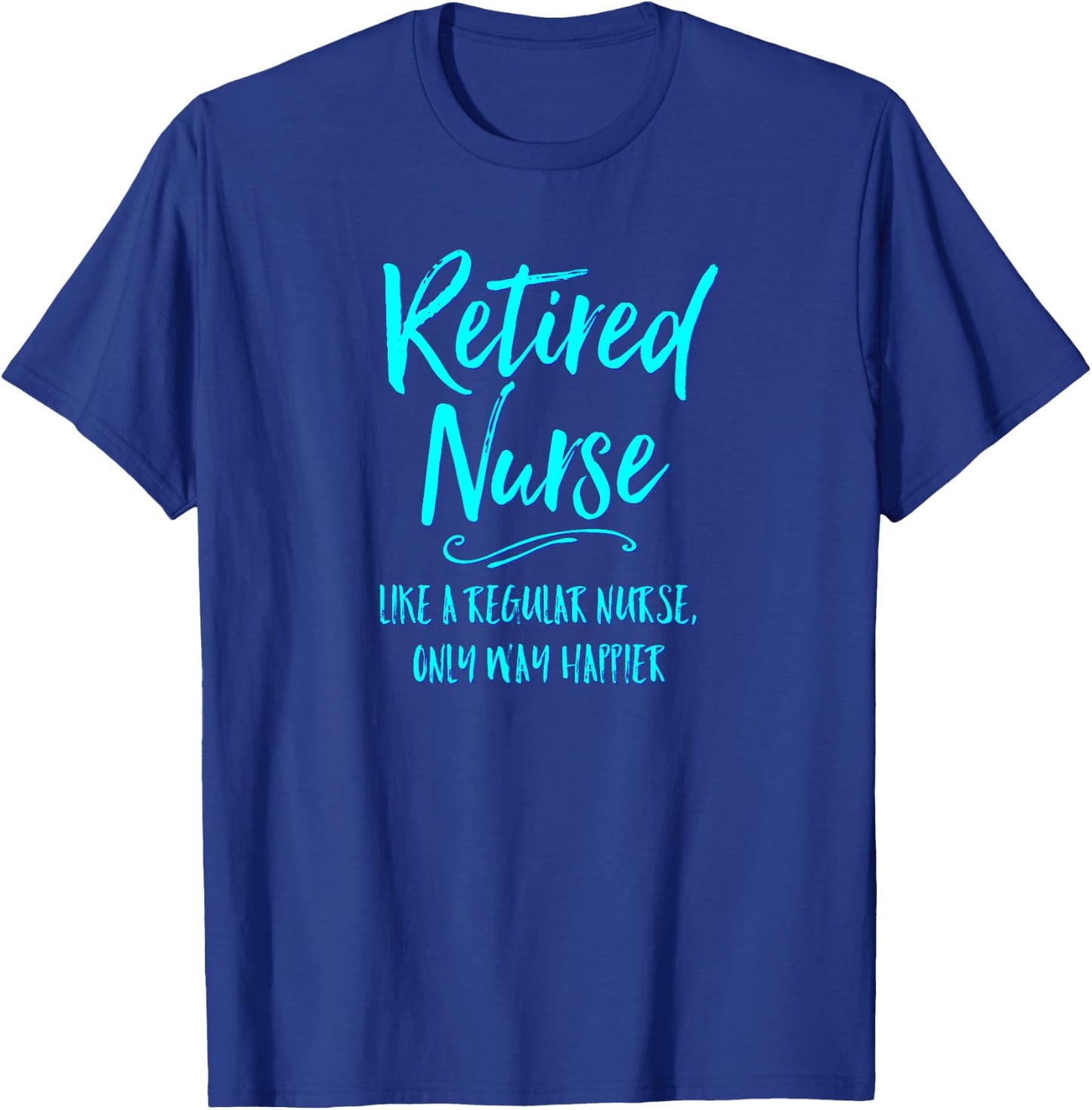 Funny Retired Nurse Cute Gift Nursing Retirement T-Shirt - T-Shirt | Royal