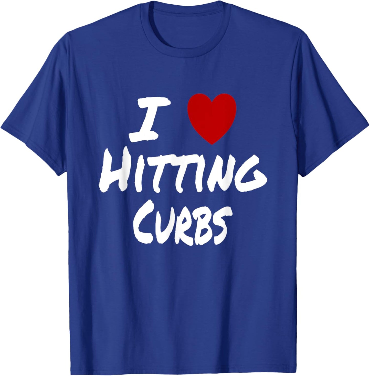 I Heart (Love) Hitting Curbs Funny New Driver Student T-Shirt - T-Shirt | Royal