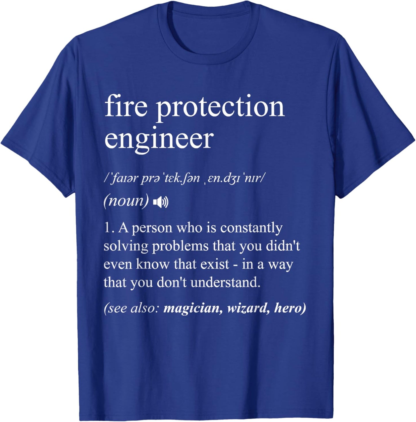 Fire Protection Engineer Job Definition Funny Engineering T-Shirt - T-Shirt | Royal
