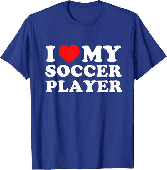 I Love My Soccer Player T-Shirt - T-Shirt | Royal